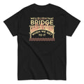 We'll Burn That Bridge When We Get To It Men's Classic Tee product image 1