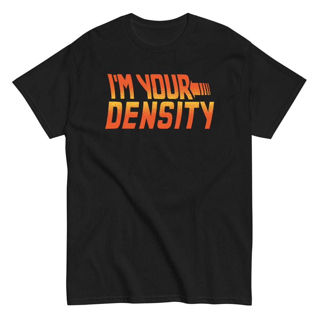 I'm Your Density Men's Classic Tee product image 2