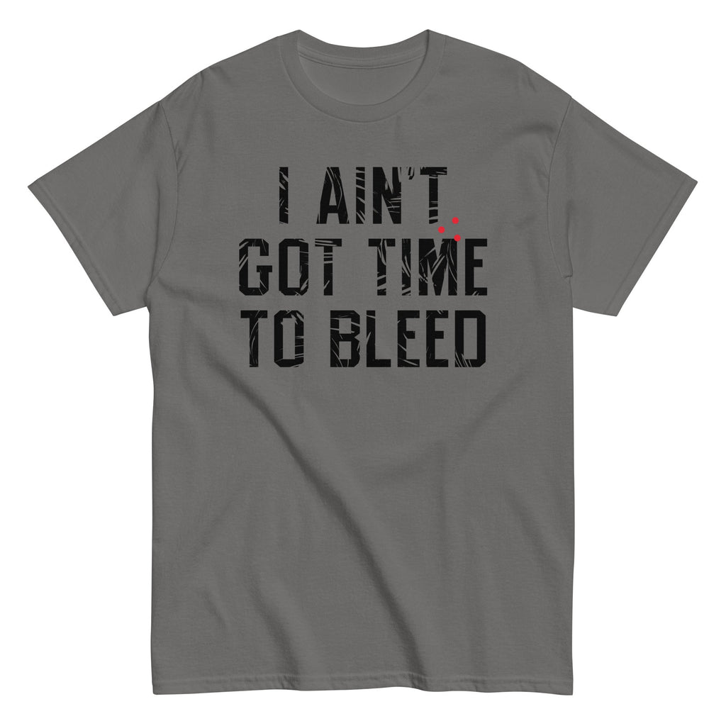 I Ain't Got Time To Bleed Men's Classic Tee product image 2
