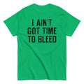 I Ain't Got Time To Bleed Men's Classic Tee product image 1