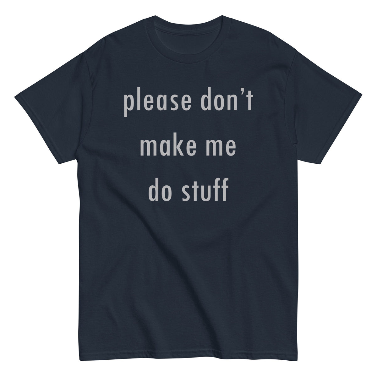 Please Don't Make Me Do Stuff Men's Classic Tee product image 2
