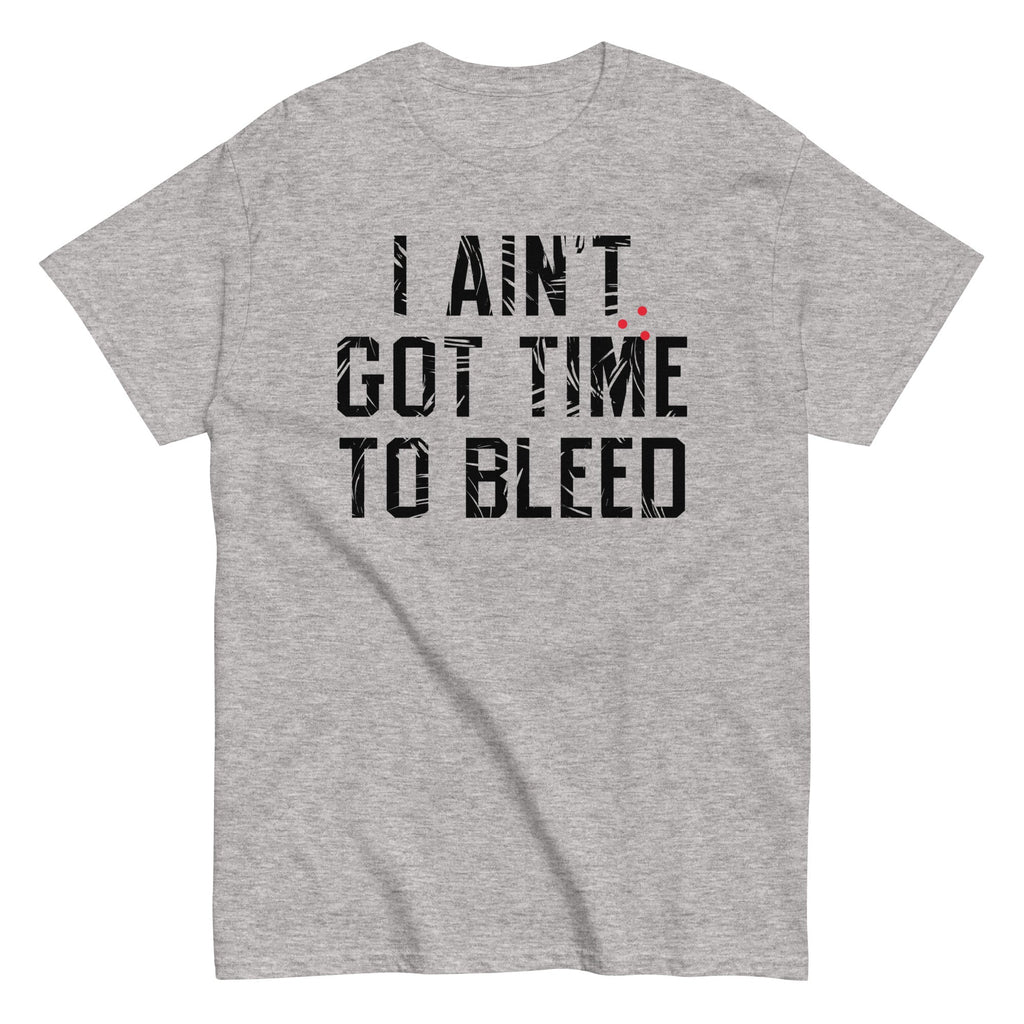I Ain't Got Time To Bleed Men's Classic Tee product image 4