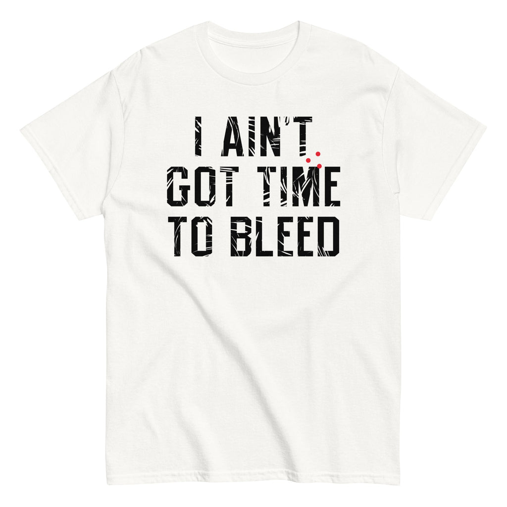 I Ain't Got Time To Bleed Men's Classic Tee product image 5