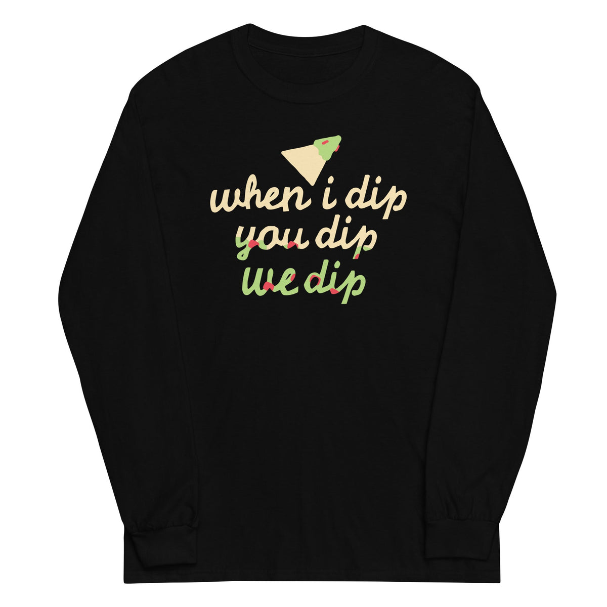 When I Dip You We Unisex Long Sleeve Tee product image 1