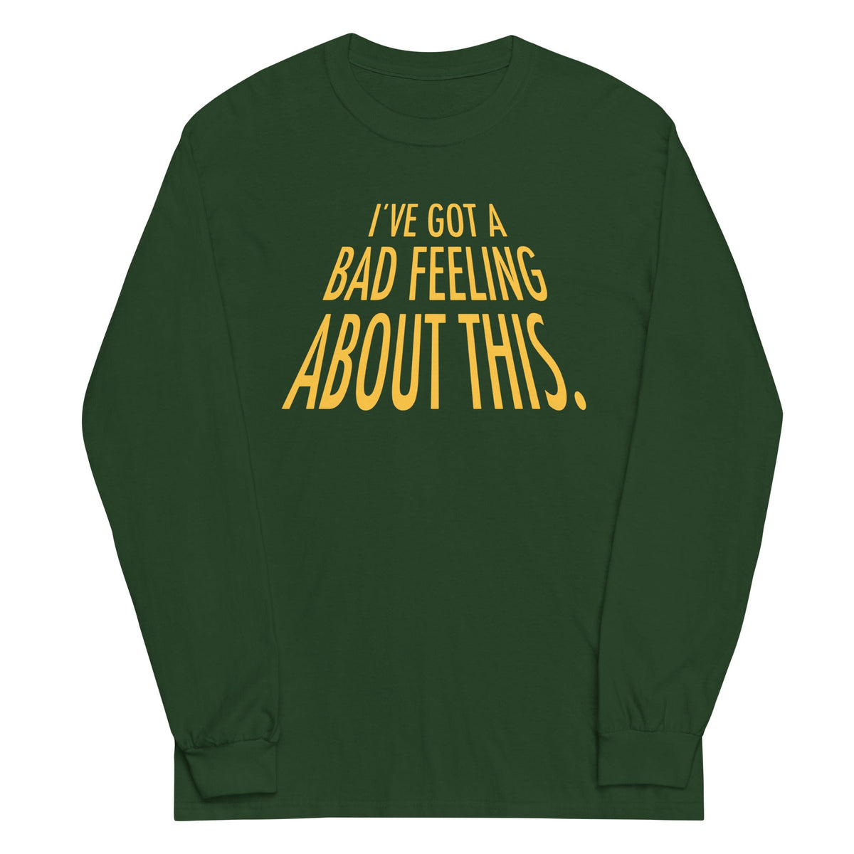 I've Got A Bad Feeling About This Unisex Long Sleeve Tee product image 4