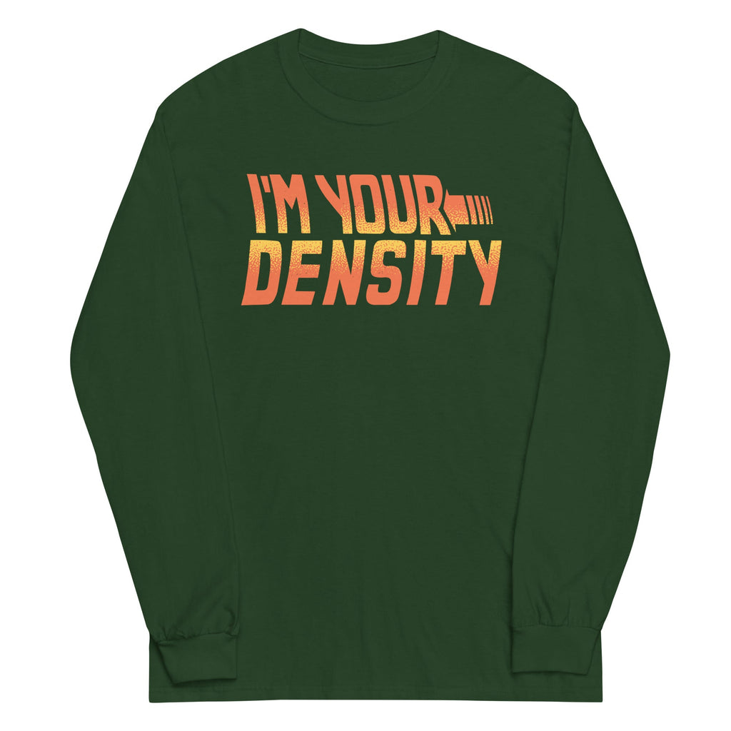 I'm Your Density Unisex Long Sleeve Tee product image 3