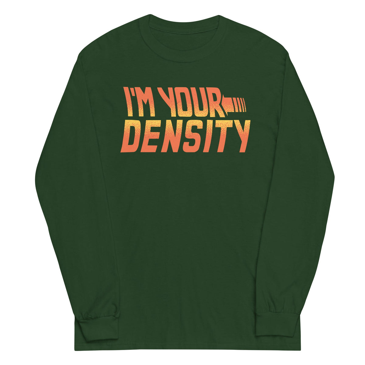 I'm Your Density Unisex Long Sleeve Tee product image 3