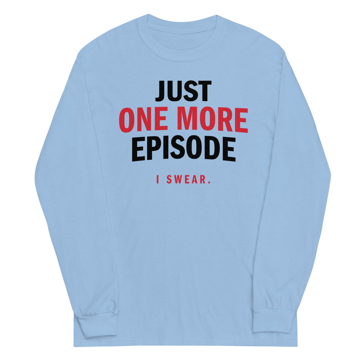 Just One More Episode Unisex Long Sleeve Tee product image 2