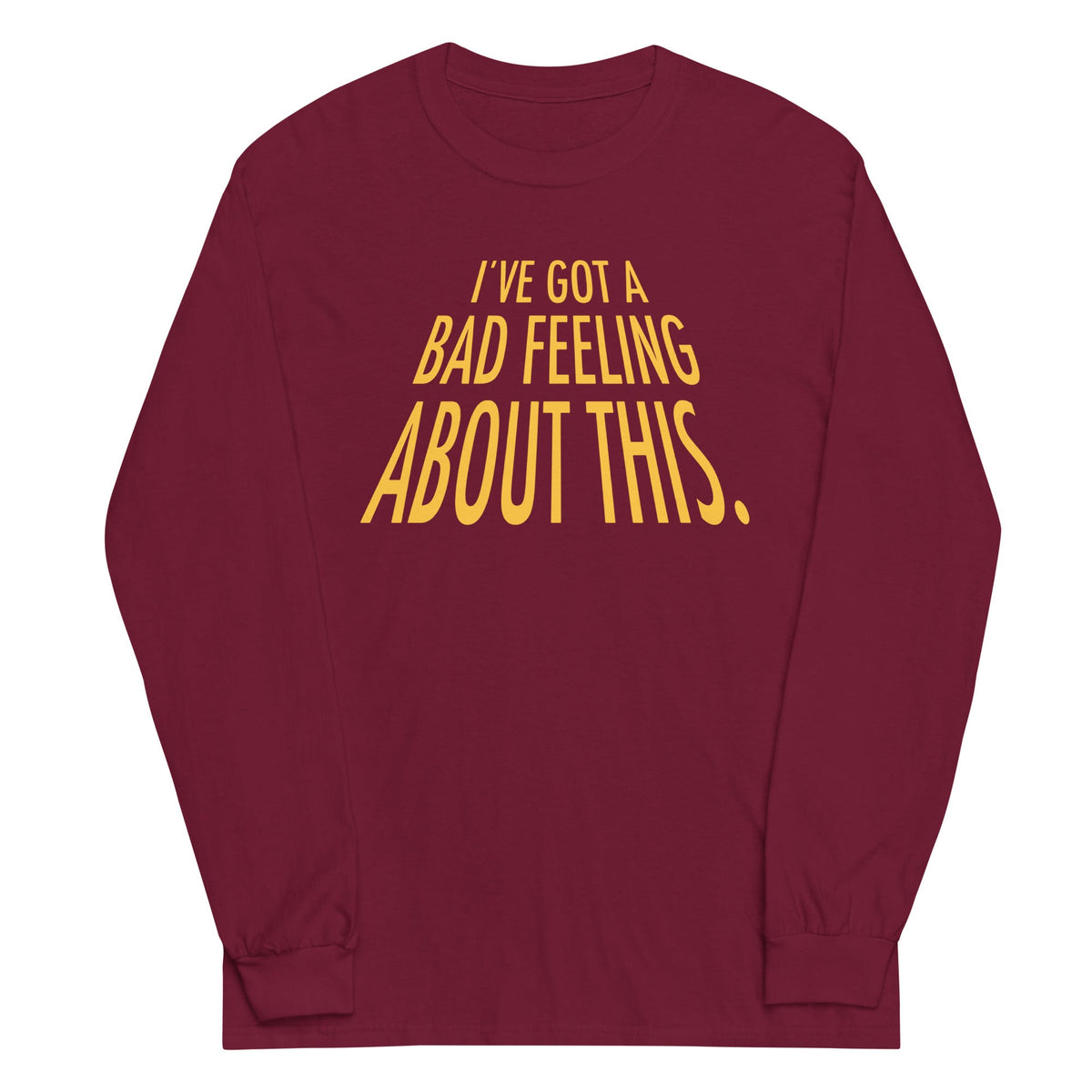 I've Got A Bad Feeling About This Unisex Long Sleeve Tee product image 3