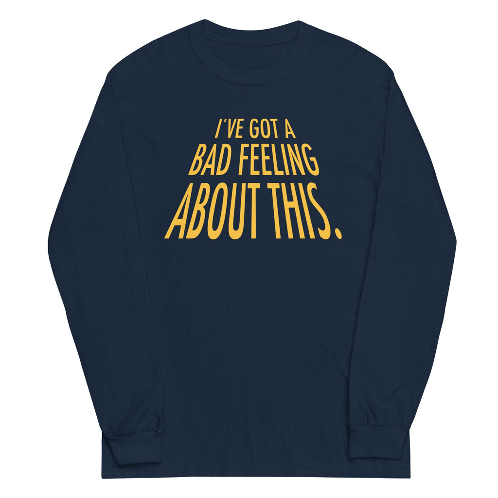 I've Got A Bad Feeling About This Unisex Long Sleeve Tee product image 2