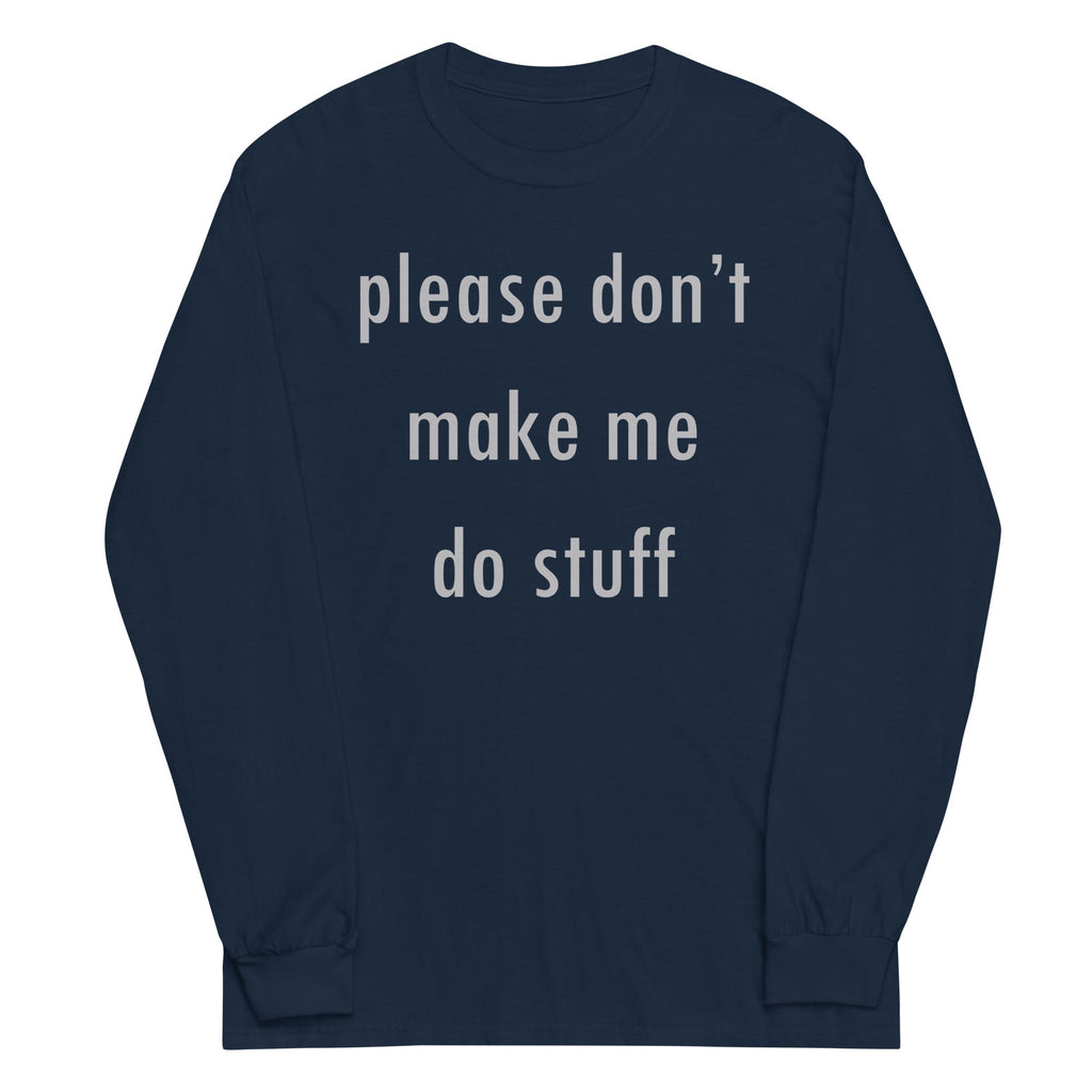 Please Don't Make Me Do Stuff Unisex Long Sleeve Tee product image 2