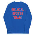 Go Local Sports Team! Unisex Long Sleeve Tee product image 1