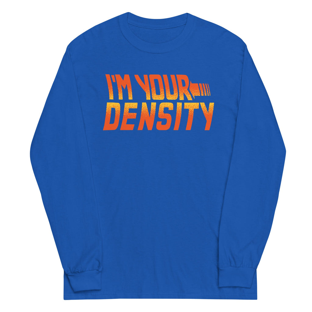 I'm Your Density Unisex Long Sleeve Tee product image 4