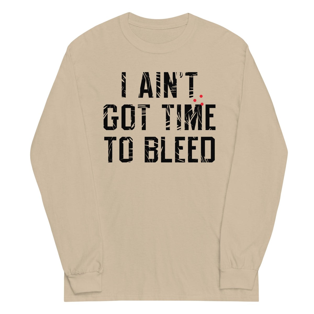 I Ain't Got Time To Bleed Unisex Long Sleeve Tee product image 3
