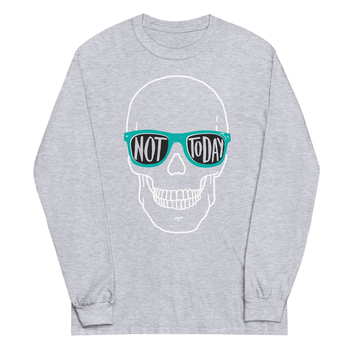 Not Today Unisex Long Sleeve Tee product image 1
