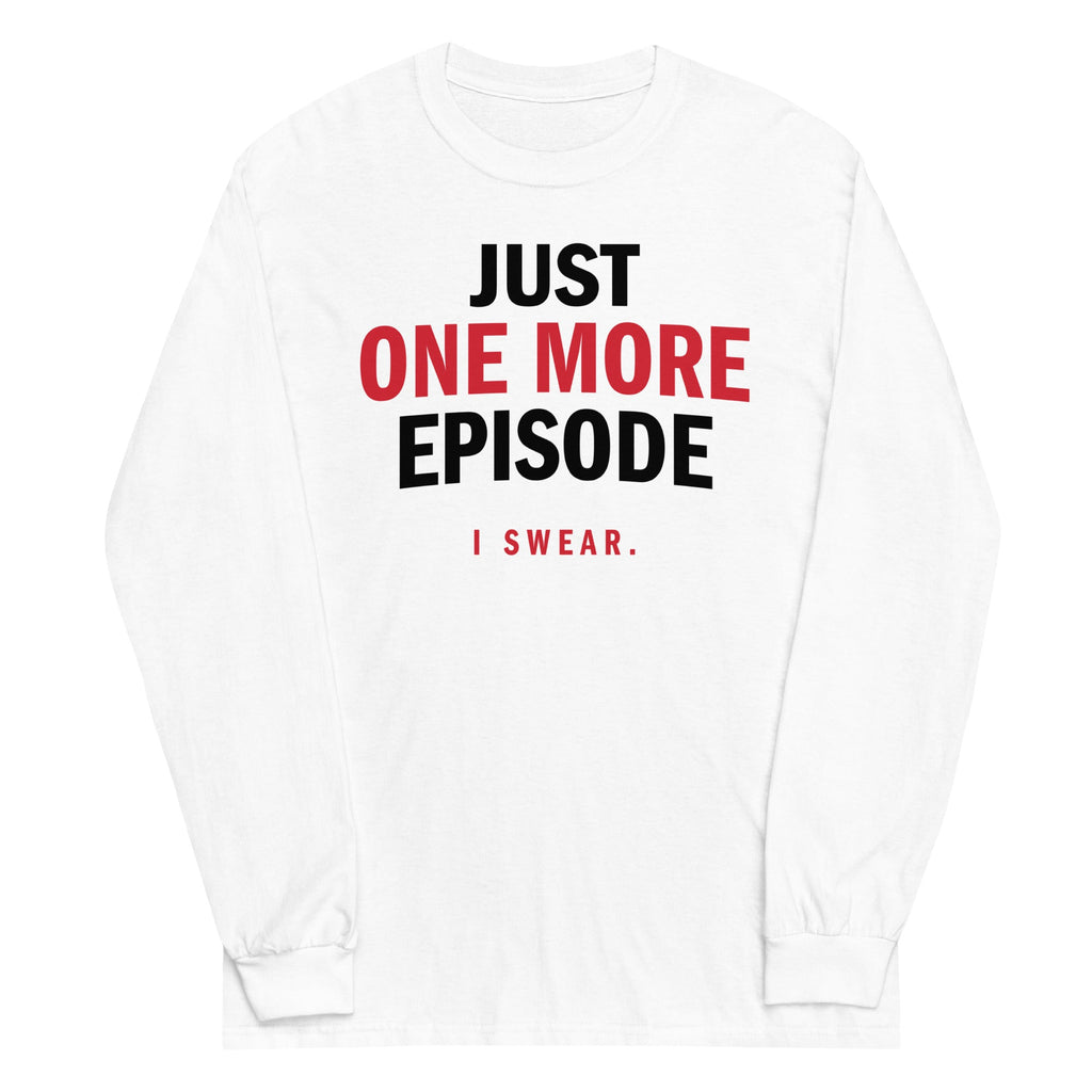 Just One More Episode Unisex Long Sleeve Tee product image 4