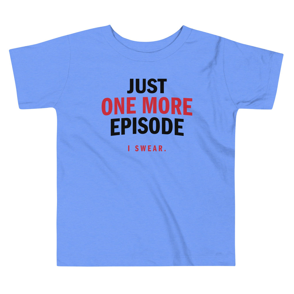 Just One More Episode Kid's Toddler Tee product image 1