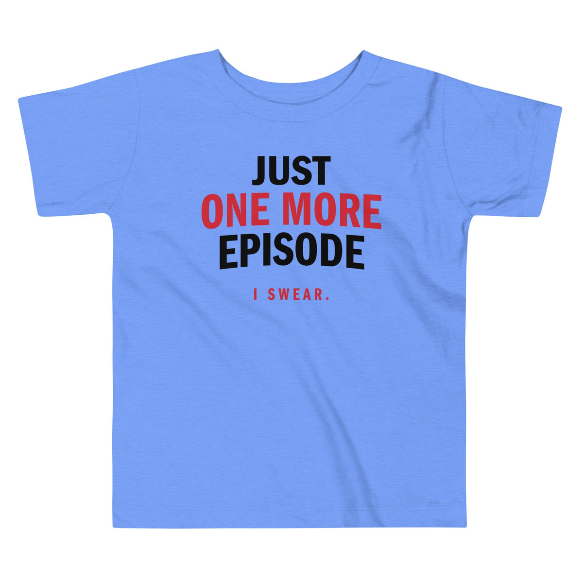 Just One More Episode Kid's Toddler Tee product image 1