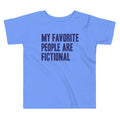 My Favorite People Are Fictional Kid's Toddler Tee product image 1