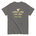 When I Dip You We Men's Classic Tee product image 1