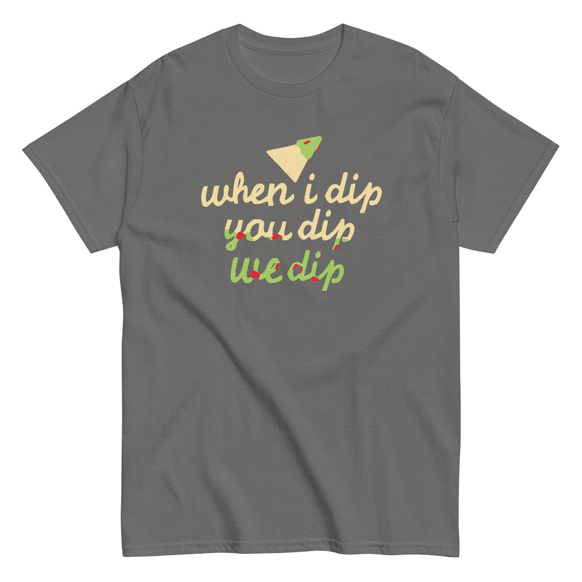 When I Dip You We Men's Classic Tee product image 1