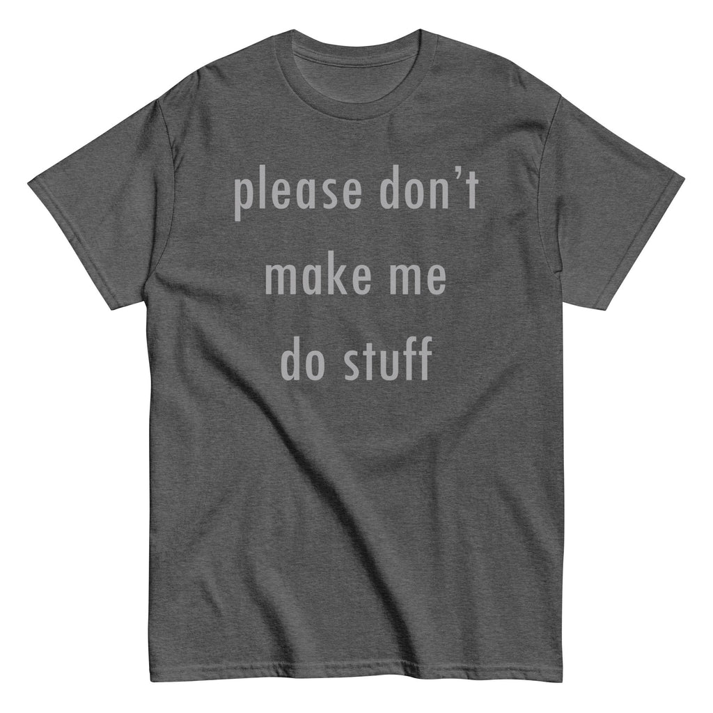 Please Don't Make Me Do Stuff Men's Classic Tee product image 1