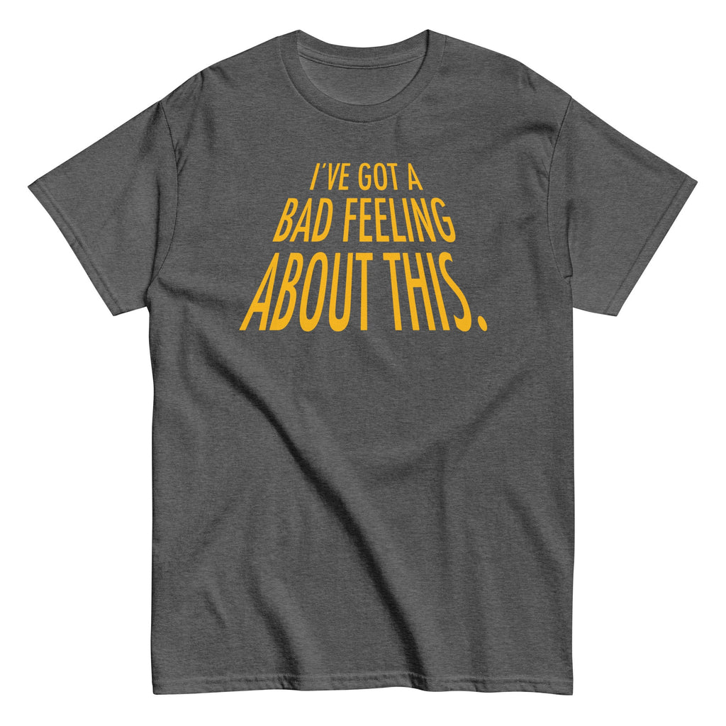 I've Got A Bad Feeling About This Men's Classic Tee product image 5