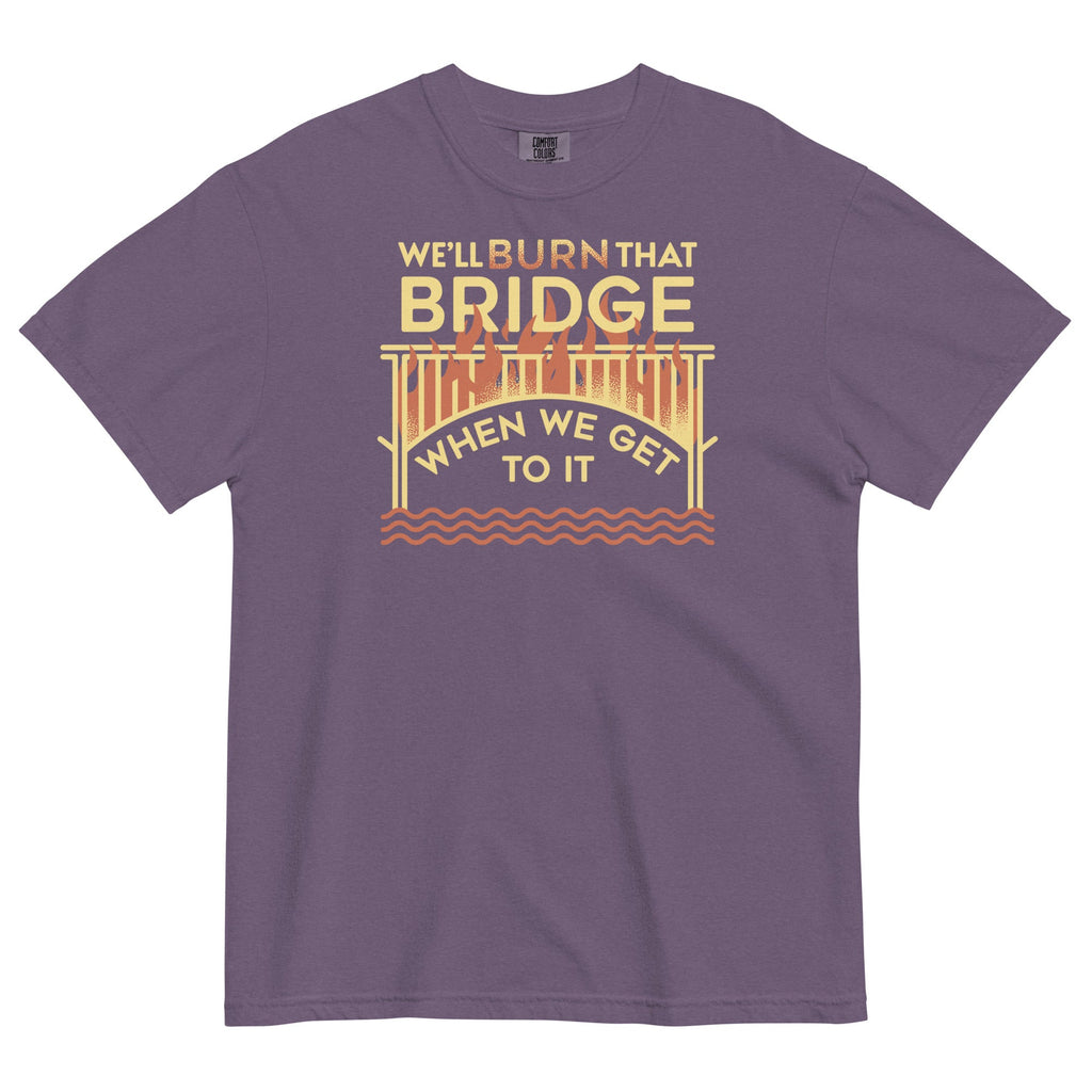 We'll Burn That Bridge When We Get To It Men's Relaxed Fit product image 4