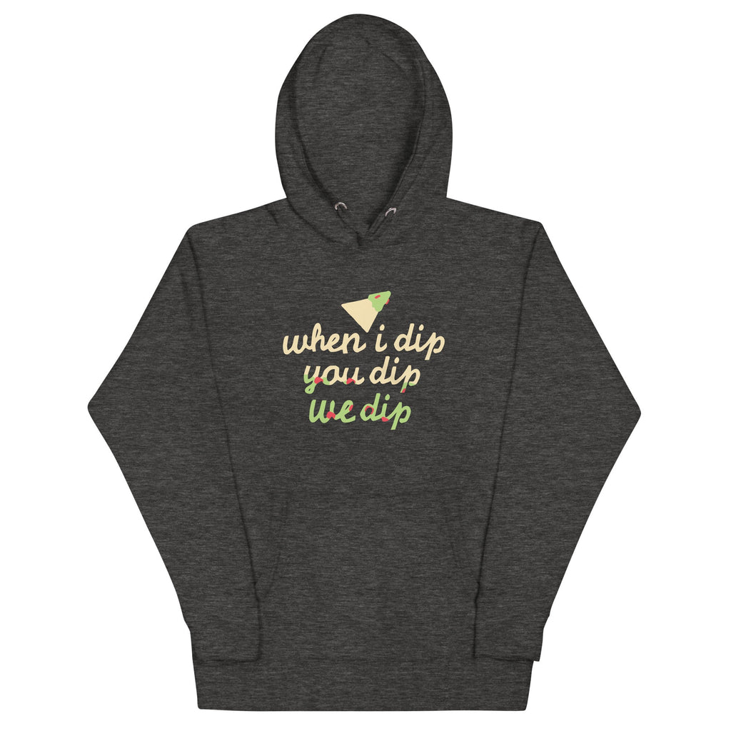 When I Dip You We Unisex Hoodie product image 1