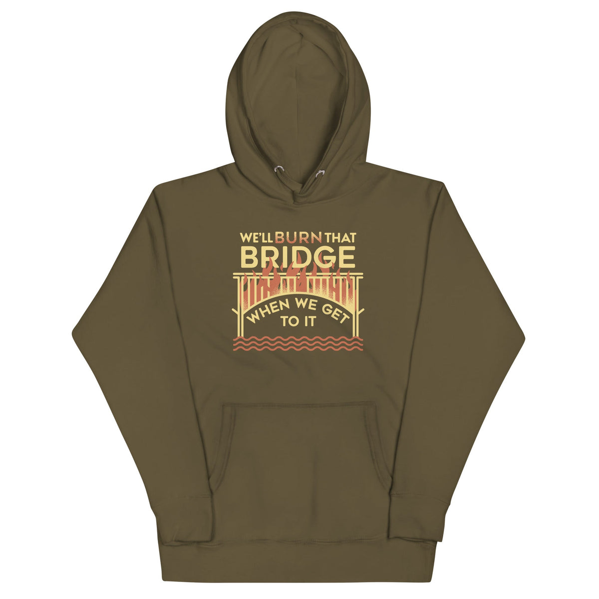 We'll Burn That Bridge When We Get To It Unisex Hoodie product image 6