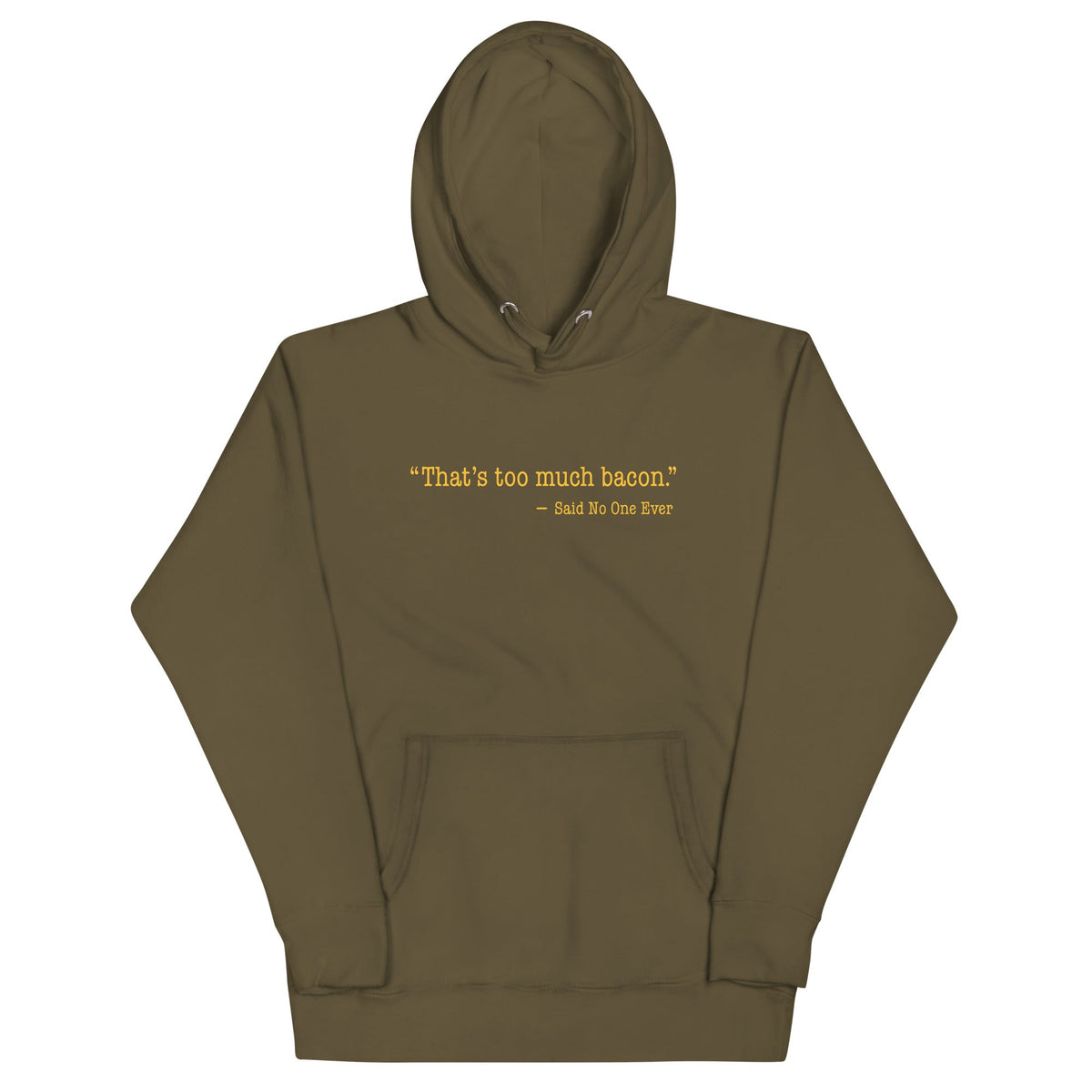 That's Too Much Bacon, Said No One Ever Unisex Hoodie product image 7