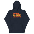 I'm Your Density Unisex Hoodie product image 1
