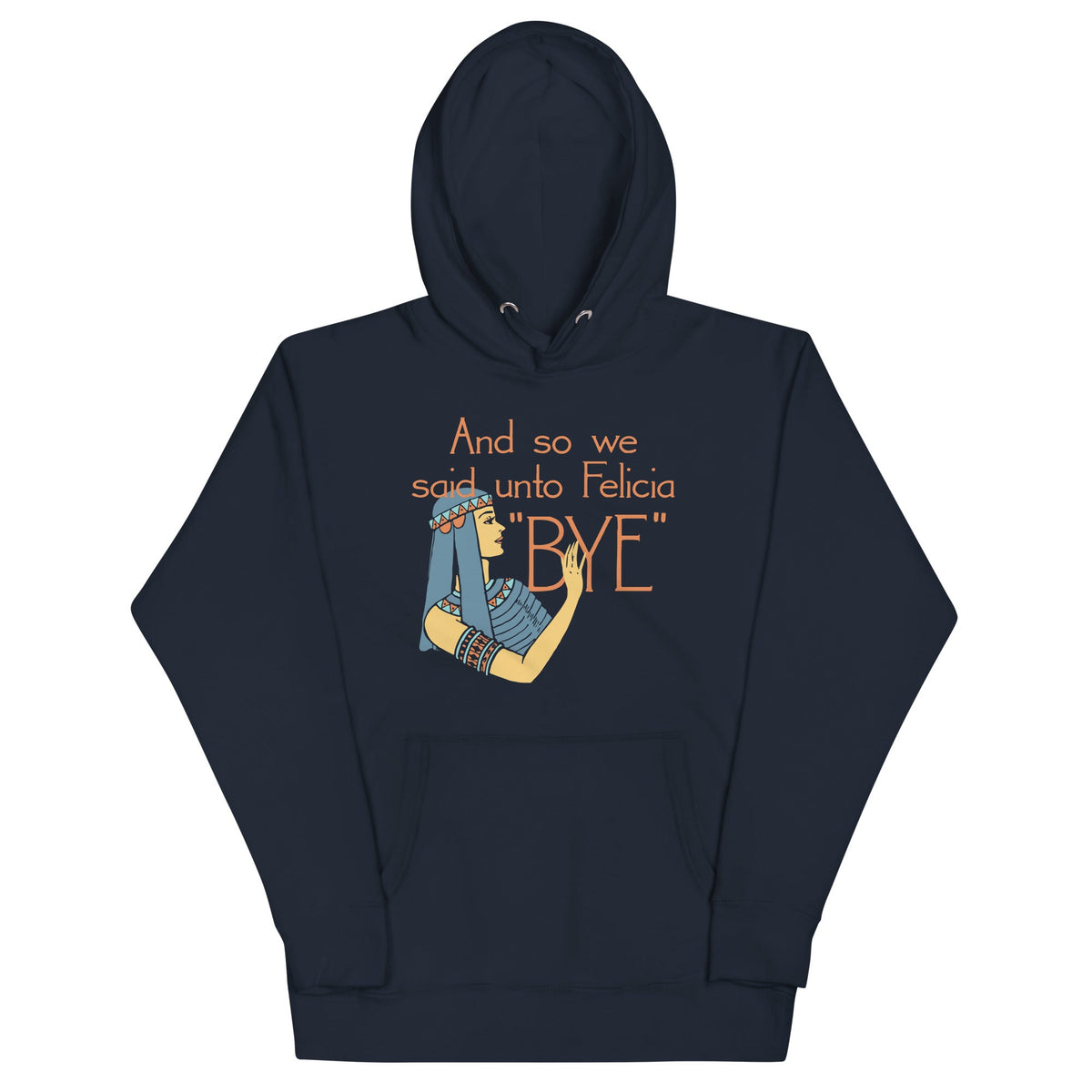 Bye Felicia Unisex Hoodie product image 2