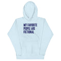 My Favorite People Are Fictional Unisex Hoodie product image 1