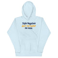 Triple Negatives Don't Not Bother Me None Unisex Hoodie product image 1