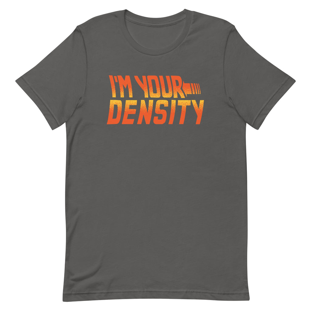 I'm Your Density Men's Signature Tee product image 6