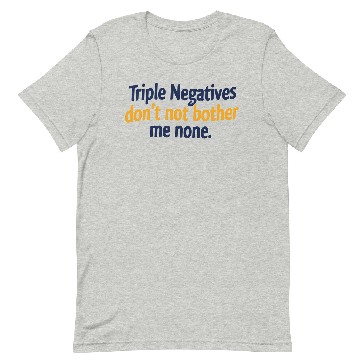 Triple Negatives Don't Not Bother Me None Men's Signature product image 3