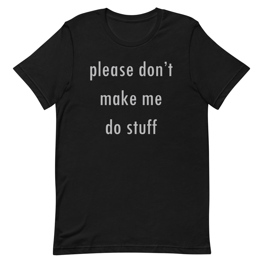Please Don't Make Me Do Stuff Men's Signature Tee product image 2