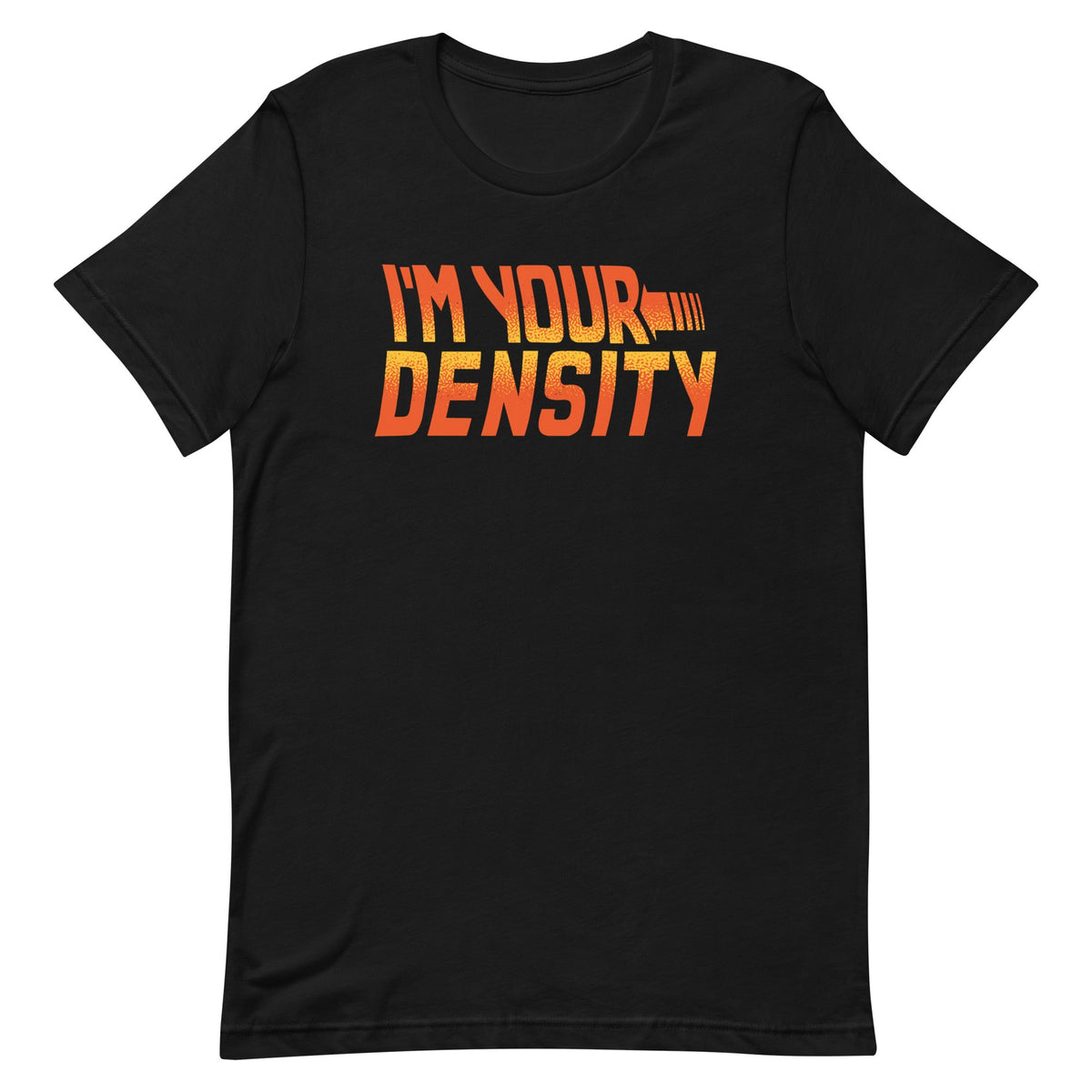 I'm Your Density Men's Signature Tee product image 2