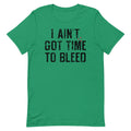 I Ain't Got Time To Bleed Men's Signature Tee product image 1