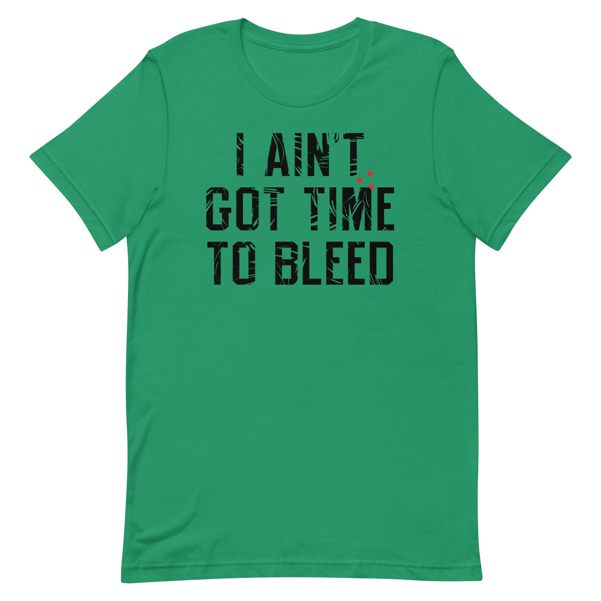 I Ain't Got Time To Bleed Men's Signature Tee product image 1