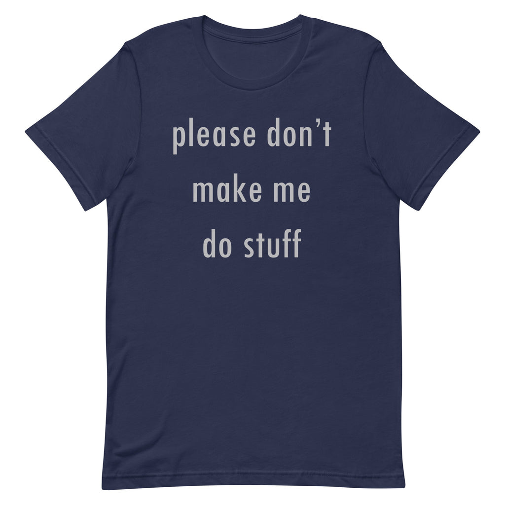 Please Don't Make Me Do Stuff Men's Signature Tee product image 3