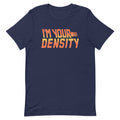 I'm Your Density Men's Signature Tee product image 1