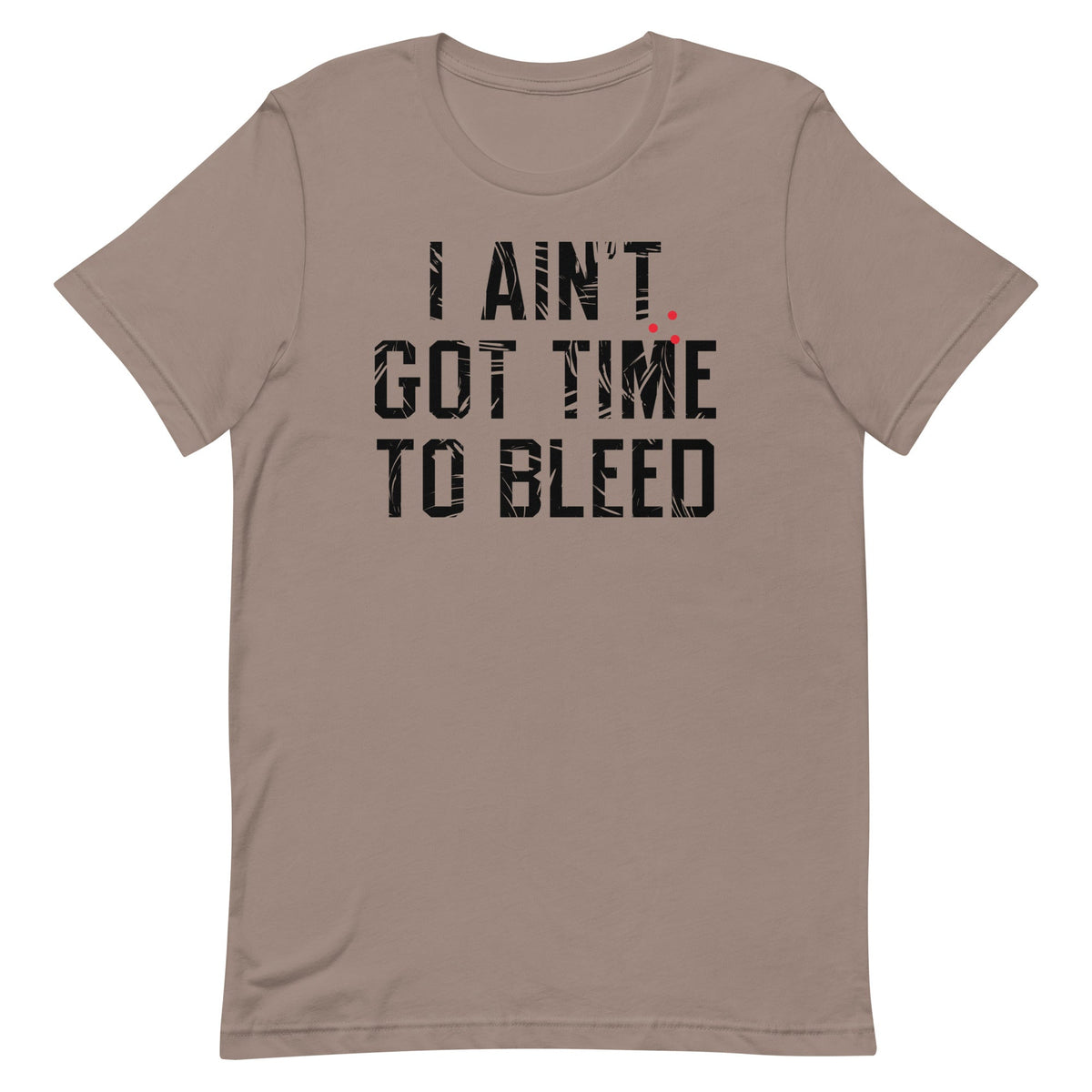 I Ain't Got Time To Bleed Men's Signature Tee product image 3