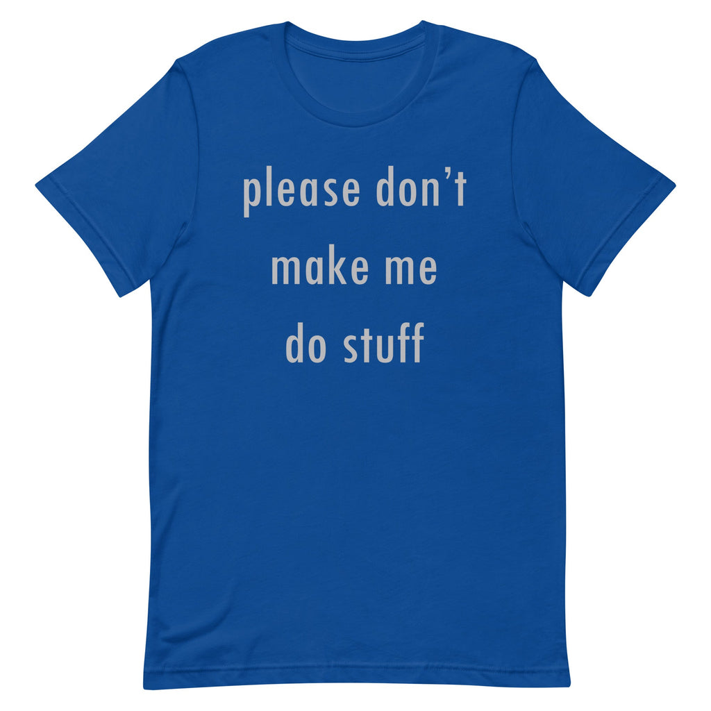 Please Don't Make Me Do Stuff Men's Signature Tee product image 5