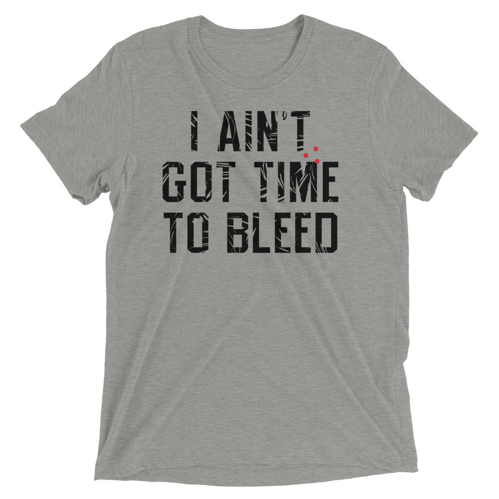 I Ain't Got Time To Bleed Men's Tri-Blend Tee product image 1