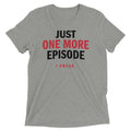 Just One More Episode Men's Tri-Blend Tee product image 1
