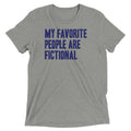 My Favorite People Are Fictional Men's Tri-Blend Tee product image 1