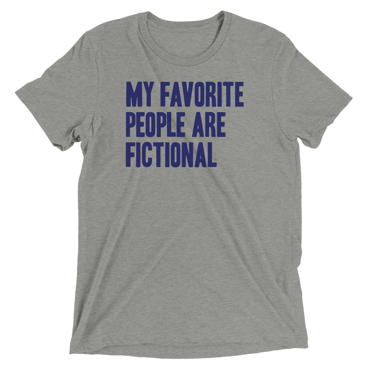 My Favorite People Are Fictional Men's Tri-Blend Tee product image 1