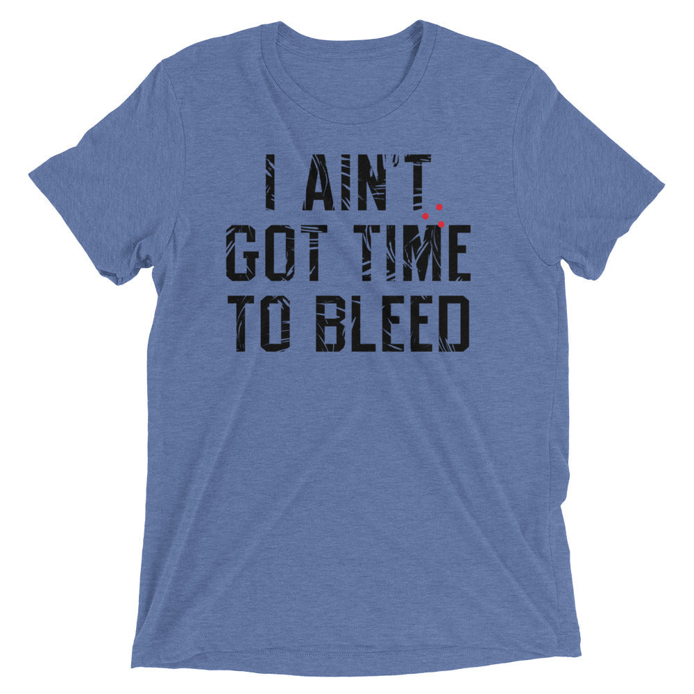 I Ain't Got Time To Bleed Men's Tri-Blend Tee product image 2